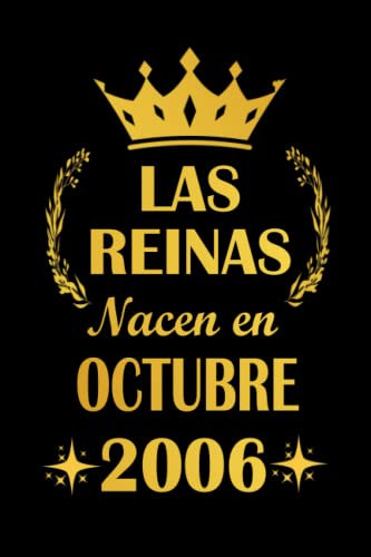 Las Reinas Nacen En Octubre 2006: cuaderno cumpleaños, regalos de cumpleaños para niña, 15 años...