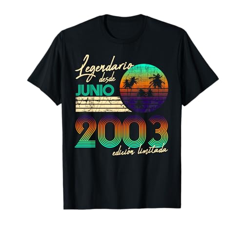 Cumpleaños Hombre Regalos Legendario Desde Junio 2003 Camiseta