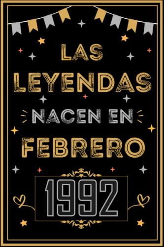 CUADERNO, LAS LEYENDAS NACEN EN FEBRERO 1992: Regalo de 31 cumpleaños para mujeres y hombres, ideas...