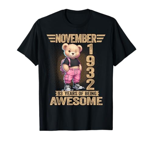Noviembre 1932 93 Cumpleaños 93 años Oso de Peluche Siendo Impresionante Camiseta