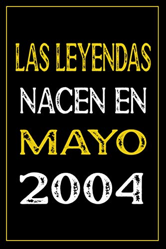 Las leyendas nacen en Mayo 2004: cuaderno de cumpleaños, regalos de cumpleaños para niños,...