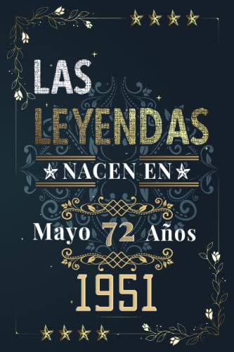 LAS LEYENDAS NACEN EN MAYO EL AÑO 1951: 72 Aniversario Cuaderno personalizado 72 años regalos...