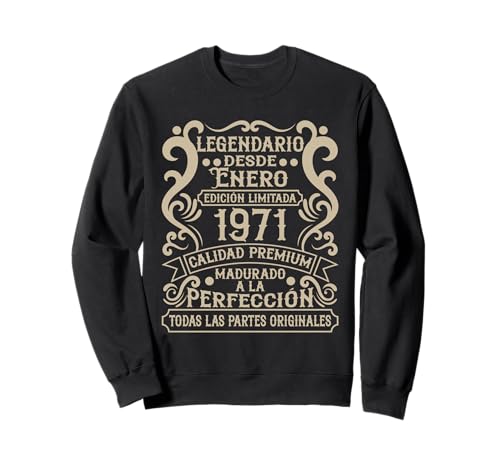 Legendario Desde Enero 1971 - Cumpleaños 55 Años Sudadera