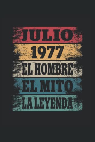 Julio 1977 - El Hombre - El Mito - La Leyenda: Regalos Originales para Hombre Papá Abuelo Hermano -...