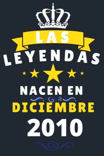 Las leyendas Nacen En Diciembre 2010: Cuaderno de notas de cumpleaños 10 años para mujer, hombre,...