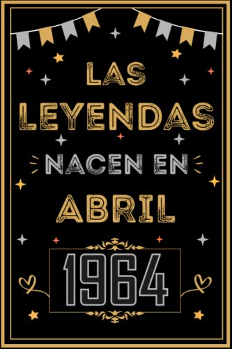 CUADERNO, LAS LEYENDAS NACEN EN ABRIL 1964: Regalo de 59 cumpleaños para mujeres y hombres, ideas...