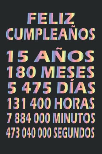 Feliz Cumpleaños 15 Años: Feliz cumpleaños 15 cuaderno | Un libro de visitas para fiesta de 15...