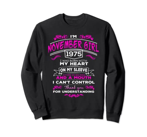 Nacido En Noviembre 1975 Soy Noviembre Chica 1975 Cumpleaños Sudadera