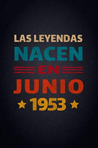 Las Leyendas Nacen En Junio 1953: Diario Cuaderno, Diario De Recuerdos,Regalo de cumpleaños para...