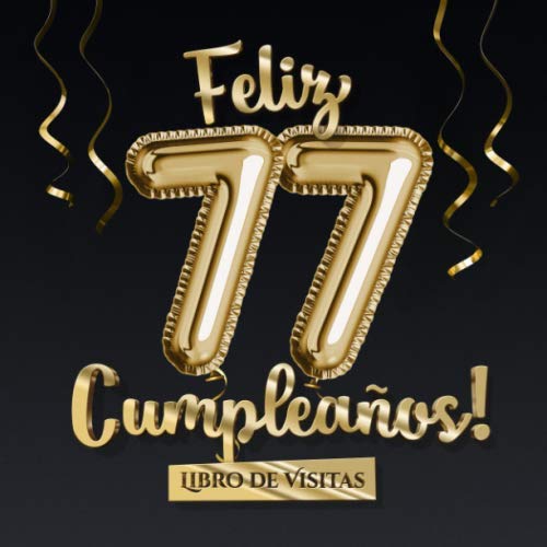Feliz 77 Cumpleaños - Libro de visitas: Decoración para el 77 cumpleaños – Regalo originale...