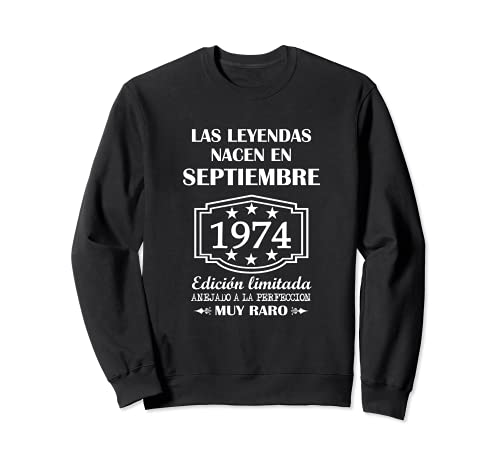 Las Leyendas nacen en Septiembre de 1974 47° cumpleaños Sudadera