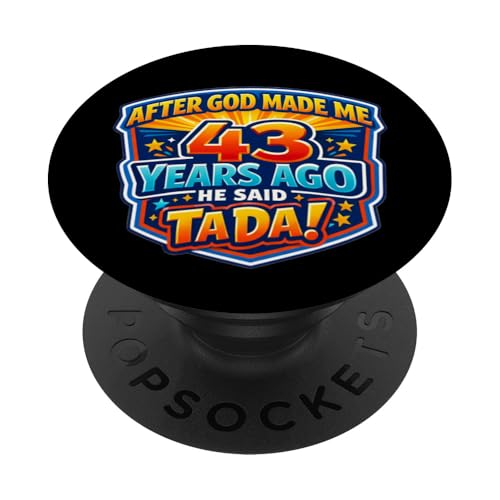 Después de Que Dios me Hizo Hace 43 años, Dijo Que Tada 43 cumpleaños PopSockets PopGrip Adhesivo