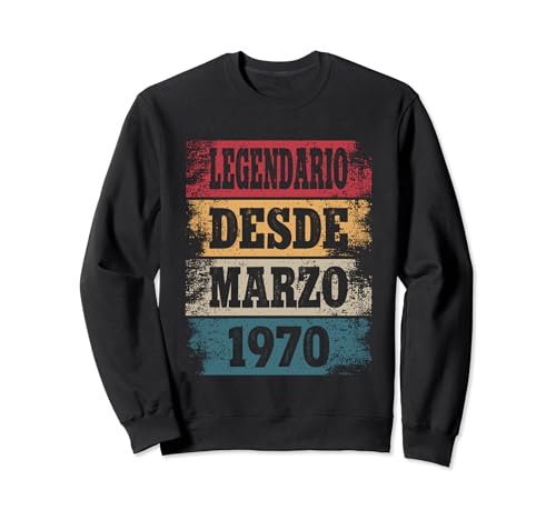 Legendario Desde Marzo 1970 - Cumpleaños 54 Años Sudadera