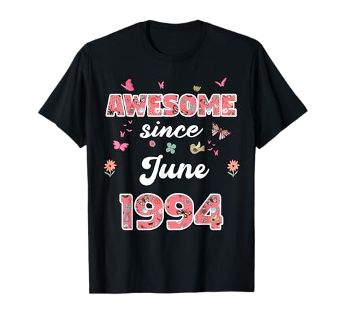 Impresionante Desde Junio 1994 Flores 1994 Junio Cumpleaños Camiseta