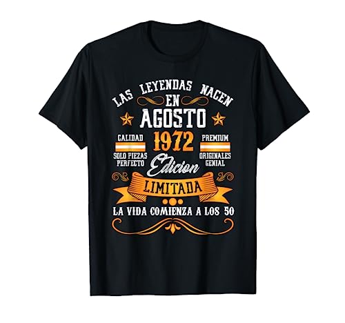 Leyendas Agosto 1972 50 Años 50 Cumpleaños Hombre Mujer Camiseta