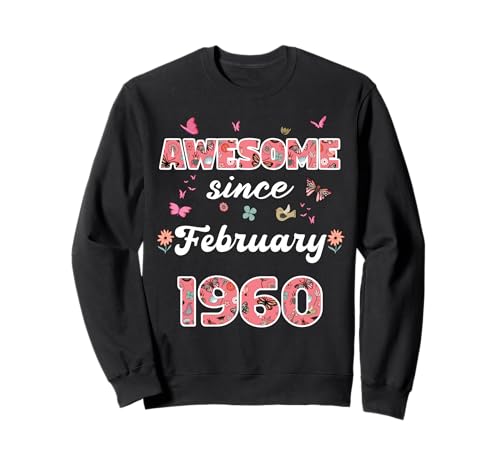 Impresionante Desde febrero 1960 Flores 1960 Febrero Cumpleaños Sudadera