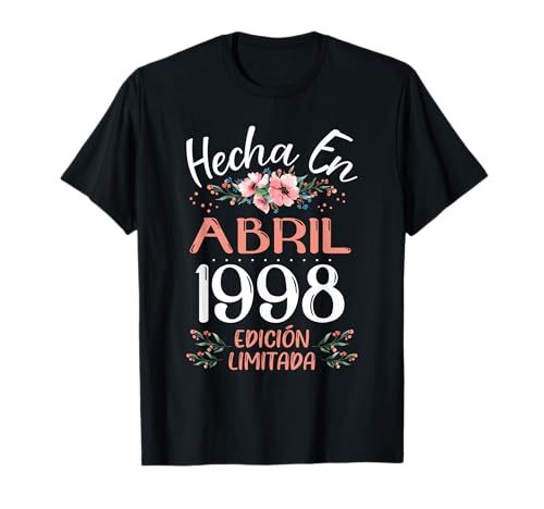 Hecha En Abril 1998 Mujer Regalo 28 Años Cumpleaños Camiseta