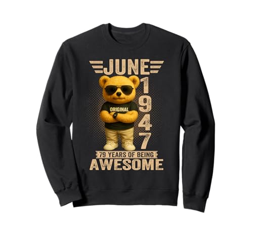 79 años Junio 1947 Oso de Peluche 79 cumpleaños Hombres Mujeres Sudadera