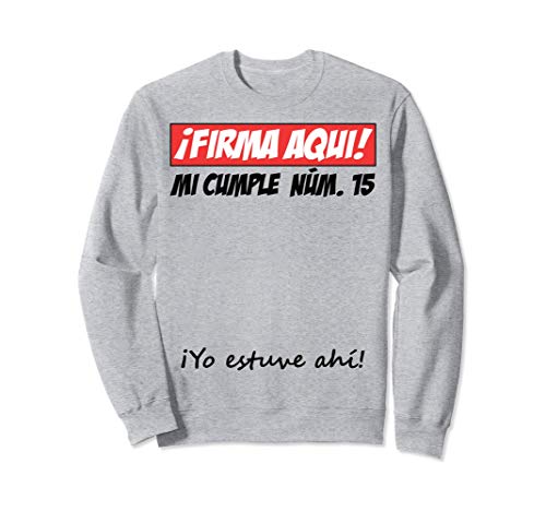 Firma Aqui 15 cumpleaños I libro de visitas Sudadera