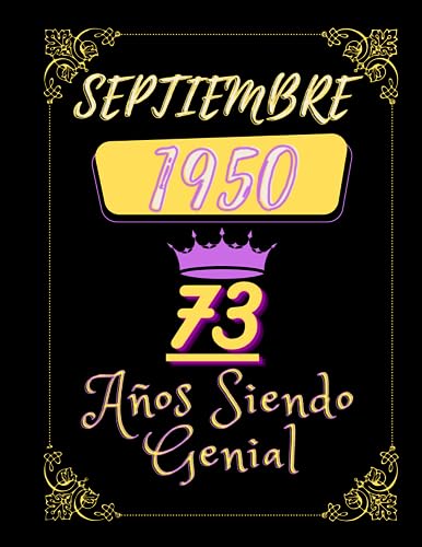 Cuaderno Septiembre 1950 73Años Siendo Genial: cuaderno, diario de cumpleaños, para él o ella...