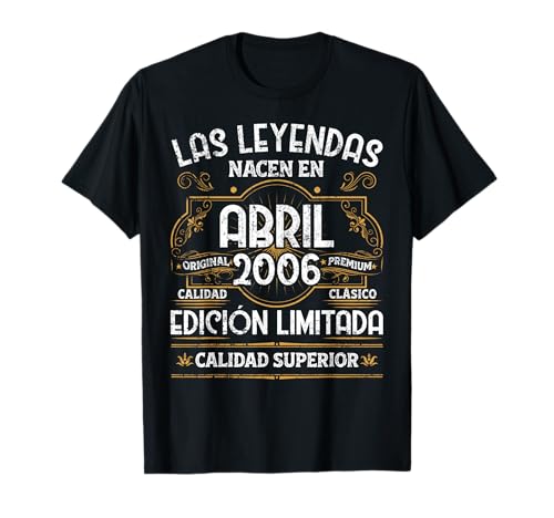 20 Años Cumpleaños Las Leyendas Nacen En Abril de 2006 Camiseta