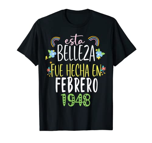 Hecha En febrero 1948 Mujer Regalo 74 años Cumpleaños Camiseta