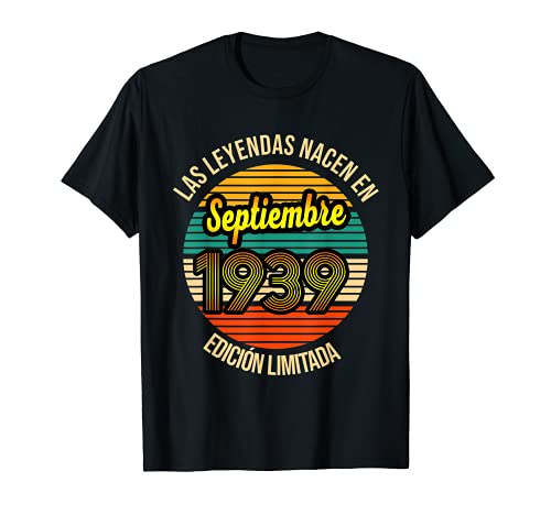 Las Leyendas nacen en Septiembre 1939 82 Años Septiembre 193 Camiseta