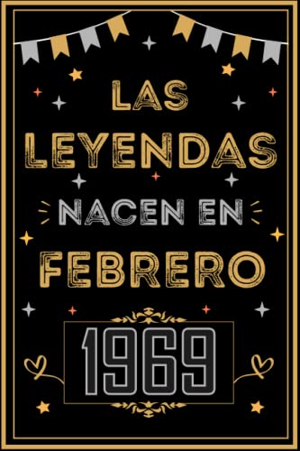 CUADERNO, LAS LEYENDAS NACEN EN FEBRERO 1969: Regalo de 54 cumpleaños para mujeres y hombres, ideas...