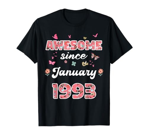 Impresionante Desde enero 1993 Flores 1993 Enero Cumpleaños Camiseta