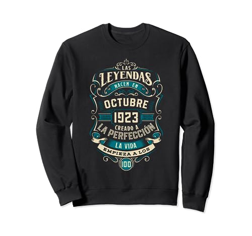 Leyendas 100 Cumpleaños 2023 Nacidos En Octubre De 1923 Sudadera