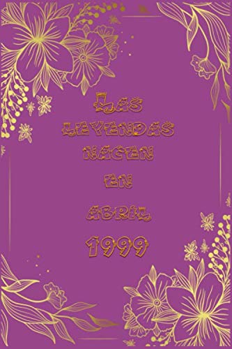 Las leyendas nacen en abril 1999: Cuaderno-blush notes (6x9)110 paginas , Rosa Diario Regalo De...