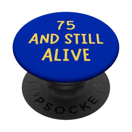 75 y Divertida Fiesta de cumpleaños 75 and Still Alive, 75 años PopSockets PopGrip Adhesivo