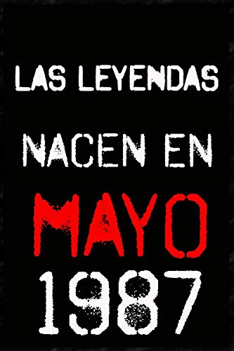 las leyendas nacen en mayo 1987 ; regalo de cumpleaños 33 años para mujer y para hombres .forrado...