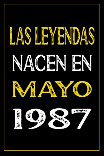 Las leyendas nacen en Mayo 1987: cuaderno de cumpleaños, regalos de cumpleaños para hombres,...