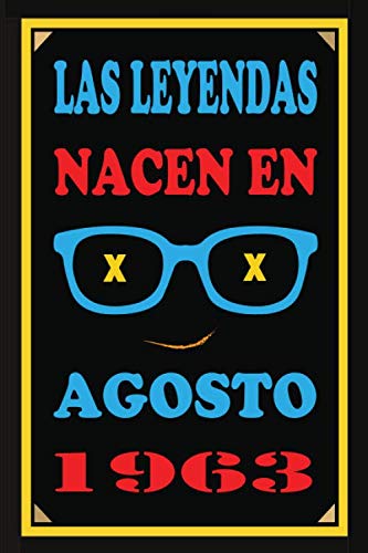 Las Leyendas Nacen En Agosto De 1963: Regalo de aniversario, cuaderno 120 páginas de...