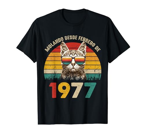 Molando Desde Febrero de 1977 Cumpleaños 47 Años Camiseta
