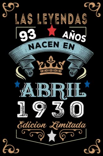 LAS LEYENDAS NACEN EN ABRIL EL AÑO 1930: 93 Aniversario Cuaderno personalizado 93 años regalos...