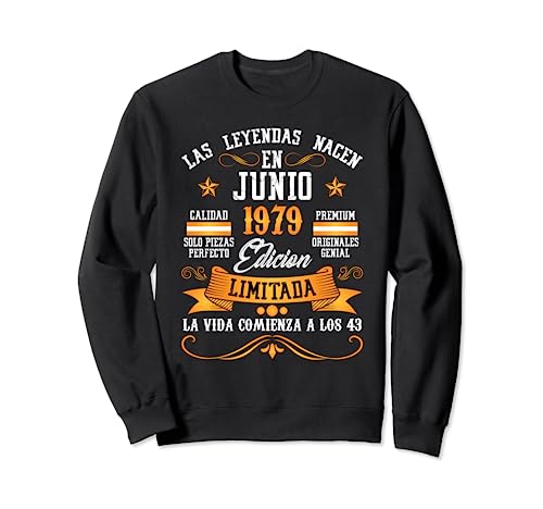 Leyendas Junio 1979 43 Años 43 Cumpleaños Hombre Mujer Sudadera