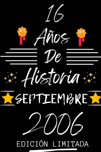 CUADERNO, 16 AÑOS DE HISTORIA SEPTIEMBRE 2006 EDICIÓN LIMITADA: Regalo de 16 cumpleaños para...