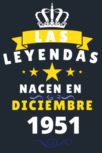 Las leyendas Nacen En Diciembre 1951: Cuaderno de notas de cumpleaños 69 años para mujer, hombre,...