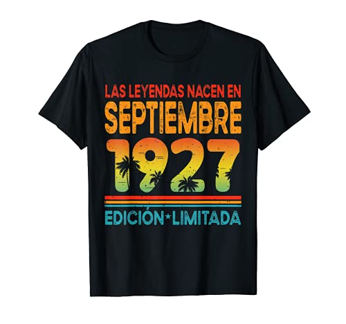 Las Leyendas Nacen En Septiembre 1927 94 Años Cumpleaños Camiseta