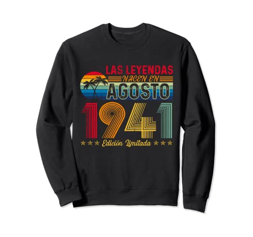 Las Leyendas nacen en Agosto 1941 81 cumpleaños Sudadera