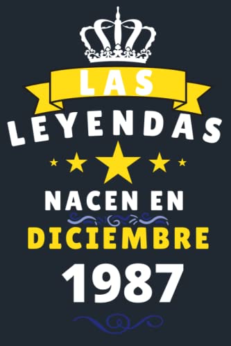 Las leyendas Nacen En Diciembre 1987: Cuaderno de notas de cumpleaños 33 años para mujer, hombre,...