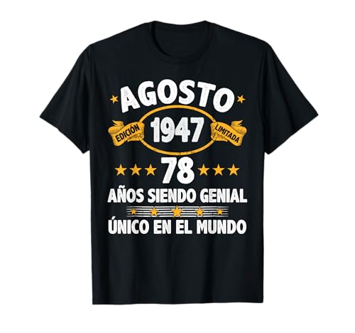 Agosto 1947 78 Años Hombre Cumpleaños Regalo Agosto 1947 Camiseta
