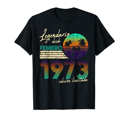 Cumpleaños Hombre Regalos Legendario Desde Febrero 1973 Camiseta