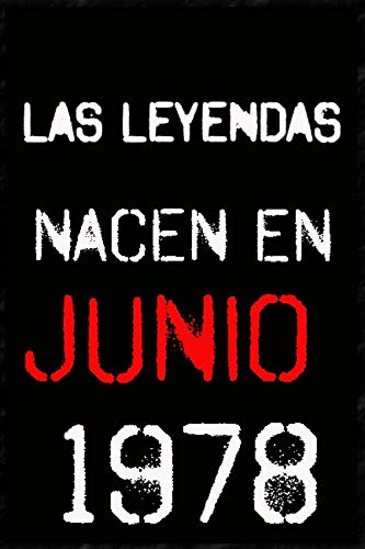 las leyendas nacen en junio 1978 ; regalo de cumpleaños 42 años para mujer y para hombres .forrado...