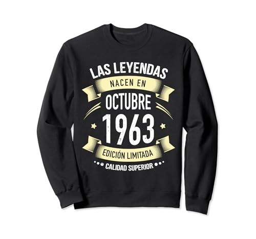 60 Años Cumpleaños Las Leyendas nacen en Octubre de 1963 Sudadera