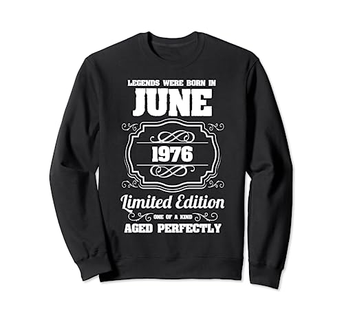 Las leyendas nacieron en Junio 1976 Cumpleaños 45 Sudadera