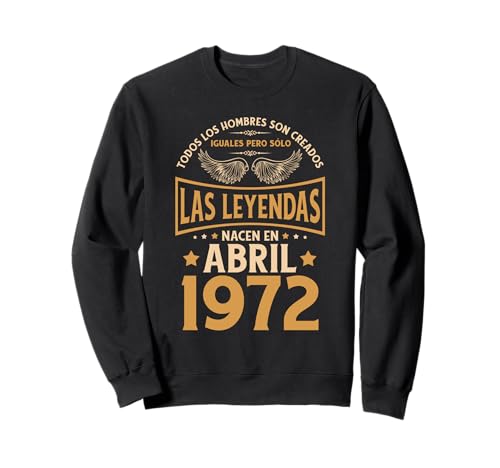 Cumpleaños Hombre Regalos Las Leyendas Abril 1972 Sudadera