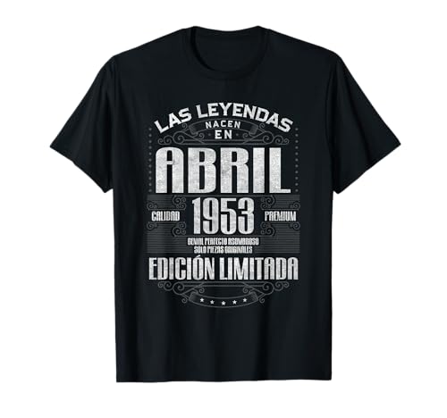 Las Leyendas Nacen En Abril 1953 72 Años Cumpleaños Camiseta